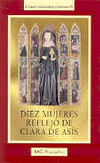 DIEZ MUJERES REFLEJO DE CLARA DE ASIS