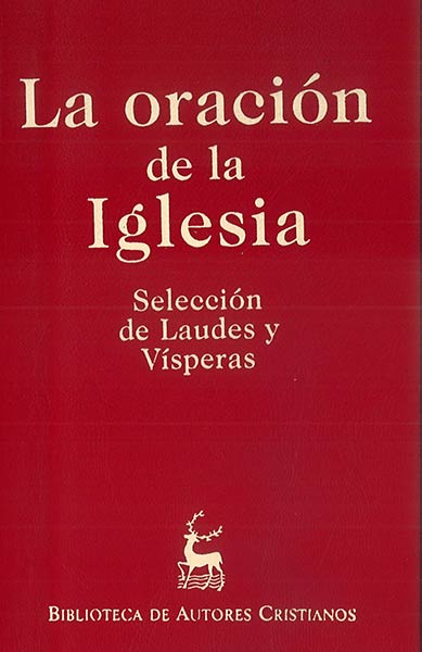 ORACION DE LA IGLESIA,LA-SELECCION DE LAUDES Y VISPERAS