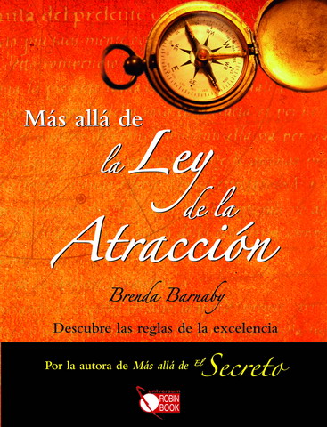 MAS ALLA DE LA LEY DE LA ATRACCION (RUSTICA)