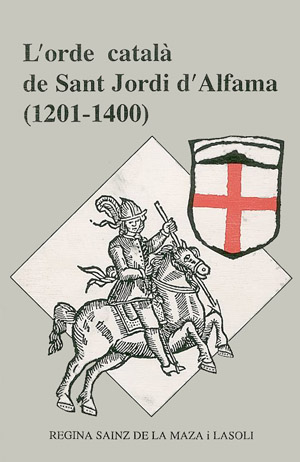 L'ORDE CATALA DE SANT JORDI D'ALFAMA (1201-1400)
