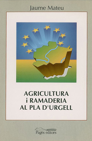 AGRICULTURA I RAMADERIA AL PLA D'URGELL
