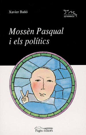 MOSSEN PASQUAL I ELS POLITICS