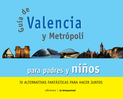 GUIA DE VALENCIA Y METROPOLI PARA PADRES Y NIOS