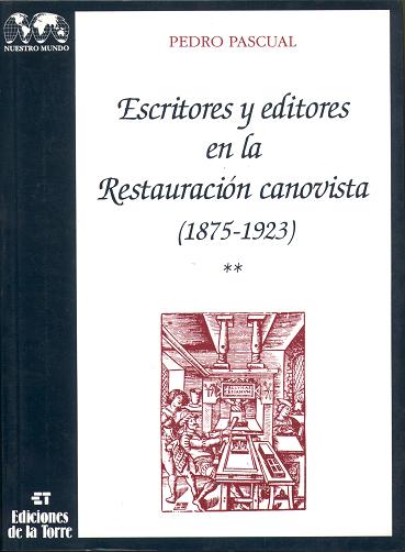 ESCRITORES Y EDITORES EN LA RESTAURACION CANOVISTA (II TOMOS