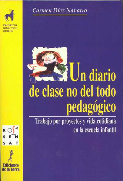 UN DIARIO DE CLASE NO DEL TODO PEDAGOGICO. TRABAJO POR PROYE