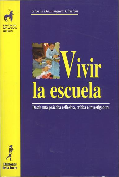 VIVIR LA ESCUELA. DESDE UNA PRACTICA REFLEXIVA, CRITICA E IN