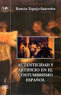 AUTENTICIDAD Y ARTIFICIO EN EL COSTUMBRISMO ESPA�OL