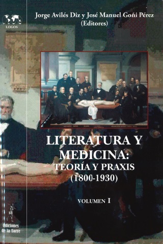 LITERATURA Y MEDICINA TEORIA Y PRAXIS 1800 1930 VOL I