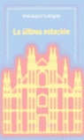 ULTIMA ESTACION, LA