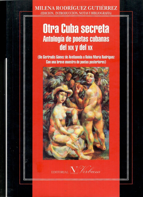 OTRA CUBA SECRETA.ANTOLOGIA DE POETAS CUBANAS DEL XIX Y DEL