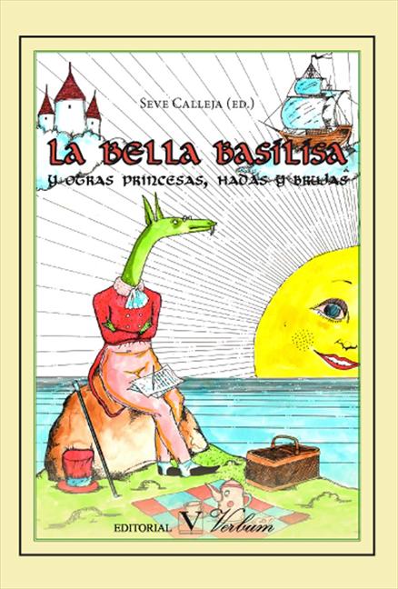 BELLA BASILISA Y OTRAS PRINCESAS, HADAS Y BRUJAS, LA
