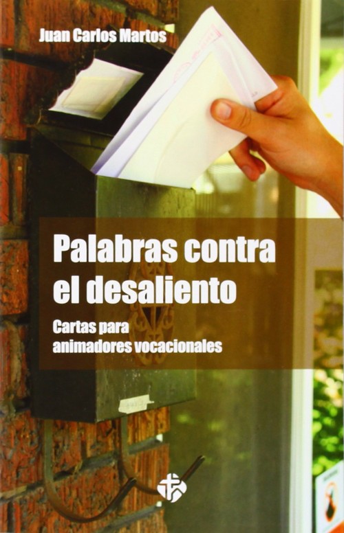 PALABRAS CONTRA EL DESALIENTO-CARTAS PARA ANIMADORES VOCAC