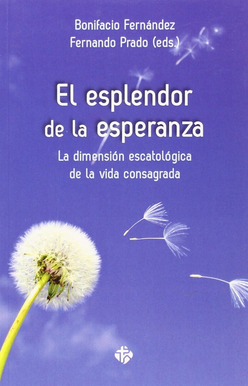 ESPLENDOR DE LA ESPERANZA,EL (LA DIMENSION ESCATOLOGICA DE