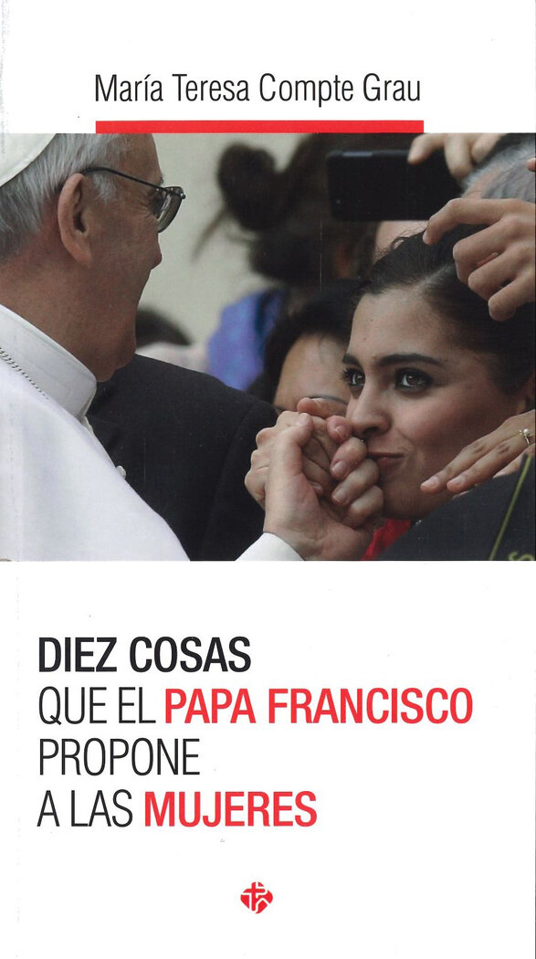 DIEZ COSAS QUE EL PAPA FRANCISCO PROPONE A LAS MUJERES