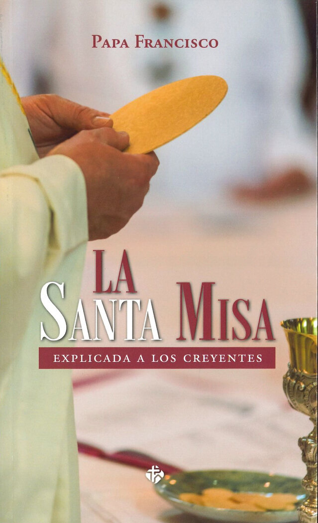 SANTA MISA EXPLICADA A LOS CREYENTES, LA
