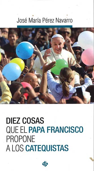 DIEZ COSAS QUE EL PAPA FRANCISCO PROPONE A LOS EDUCADORES