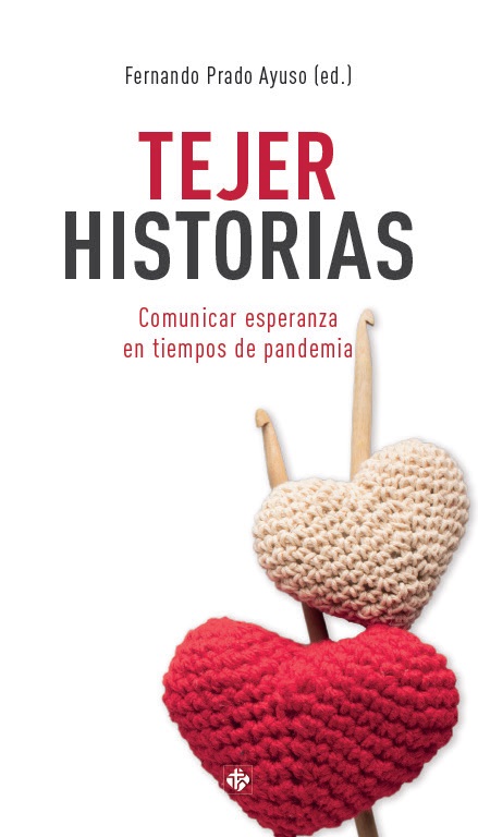 TEJER HISTORIAS. COMUNICAR ESPERANZA EN TIEMPOS PANDEMIA
