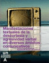 MANIFESTACIONES TEXTUALES DE LA DESCORTESIA Y AGRESIVIDAD VE