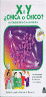 X E Y �CHICA O CHICO?