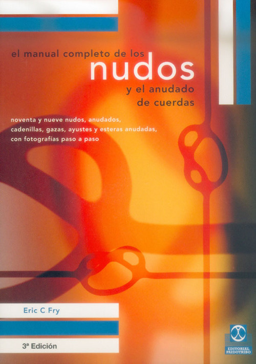 MANUAL COMPLETO DE LOS NUDOS Y EL ANUDADO DE CUERDAS