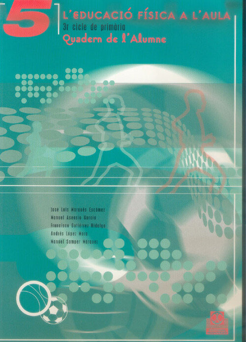 L'EDUCACIO FISICA A L'AULA 5 - 3R CICLE DE PRIMARIA, QUADERN