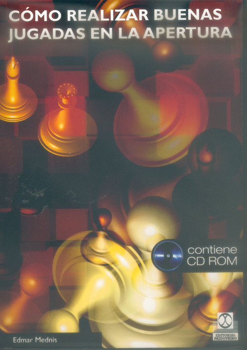 COMO REALIZAR BUENAS JUGADAS EN LA APERTURA + CD ROM