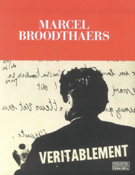 MARCEL BROODTHAERS, VERITABLEMENT