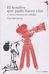 HOMBRE QUE PUDO HACER CINE Y OTROS CUENTOS DE RODAJES, EL