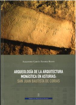ARQUEOLOGIA DE LA ARQUITECTURA MONASTICA EN ASTURIAS: SAN JU