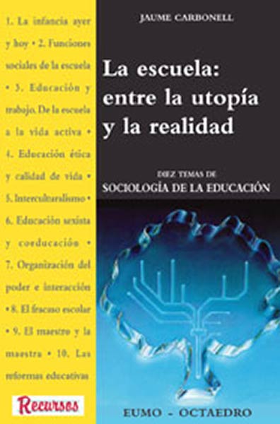 ESCUELA: ENTRE LA UTOPIA Y LA REALIDAD,LA