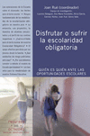 DISFRUTAR O SUFRIR LA ESCOLARIDAD OBLIGATORIA