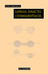 LLENGUA, DIALECTES I ESTANDARDITZACIO