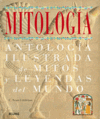 MITOLOGIA A ANTOLOGIA ILUSTRADA MITOS Y LEYENDAS