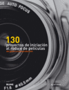 130 PROYECTOS DE INICIACION AL RODAJE DE PEL�CULAS