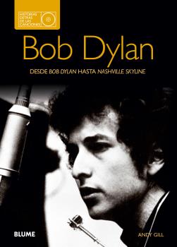 BOB DYLAN, HISTORIAS DETRAS DE LAS CANCIONES