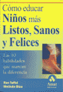 COMO EDUCAR NI�OS MAS LISTOS SANOS Y FELICES