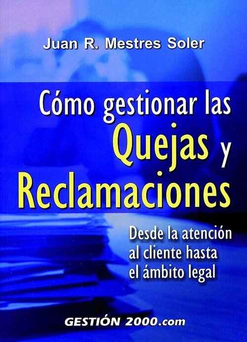 COMO GESTIONAR LAS QUEJAS Y RECLAMACIONES