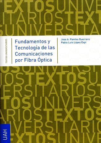 FUNDAMENTOS Y TECNOLOGIA DE LAS COMUNICACIONES POR FIBRA OPT