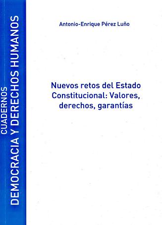 NUEVOS RETOS DEL ESTADO CONSTITUCIONAL: VALORES, DERECHOS Y