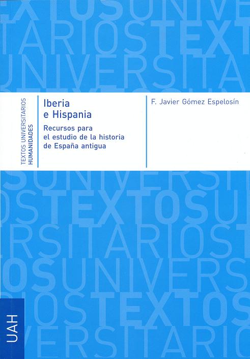 IBERIA E HISPANIA. RECURSOS PARA EL ESTUDIO DE LA HISTORIA D