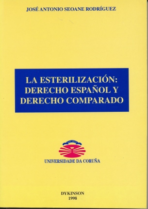 ESTERILIZACION, LA. DERECHO ESPA�OL Y DERECHO COMPARADO