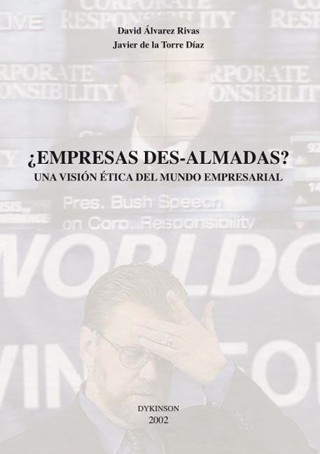 EMPRESAS DES-ALMADAS? UNA VISION ETICA DEL MUNDO EMPRESARIAL