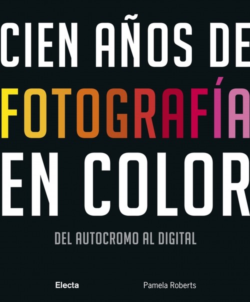 CIEN A�OS FOTOGRAFIA EN COLOR-ELECTA