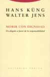 MORIR CON DIGNIDAD-UN ALEGATO EN FAVOR DE LA RESPONSABILIDA
