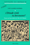 DONDE ESTA TU HERMANO?