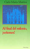 AL FINAL DEL MILENIO, �SO�EMOS!