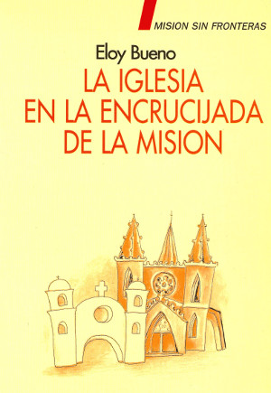 IGLESIA EN LA ENCRUCIJADA DE LA MISION,LA