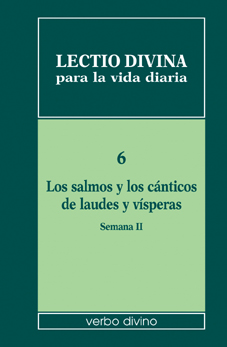 LECTIO DIVINA PARA LA VIDA DIARIA: LOS SALMOS Y LOS CANTICOS