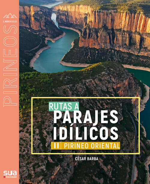 RUTAS A PARAJES IDILICOS II PIRINEO OCCIDENTAL