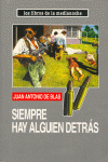 SIEMPRE HAY ALGUIEN DETRAS